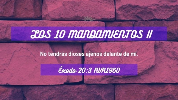 Los diez mandamientos II