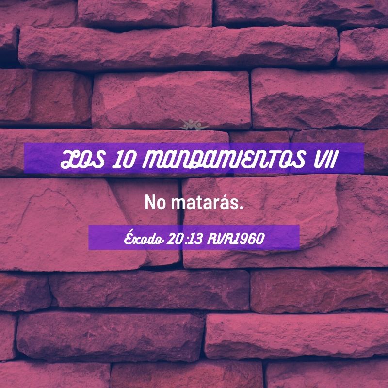 Los diez mandamientos VII