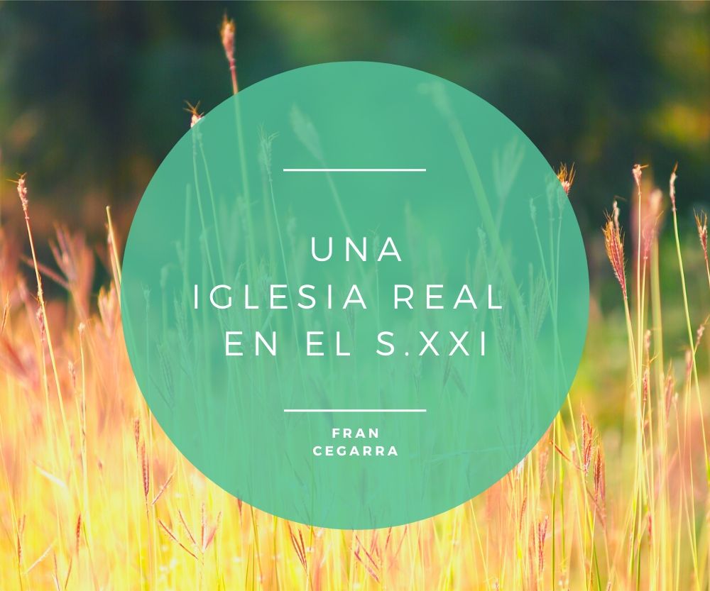 Una Iglesia real en el s.XXI