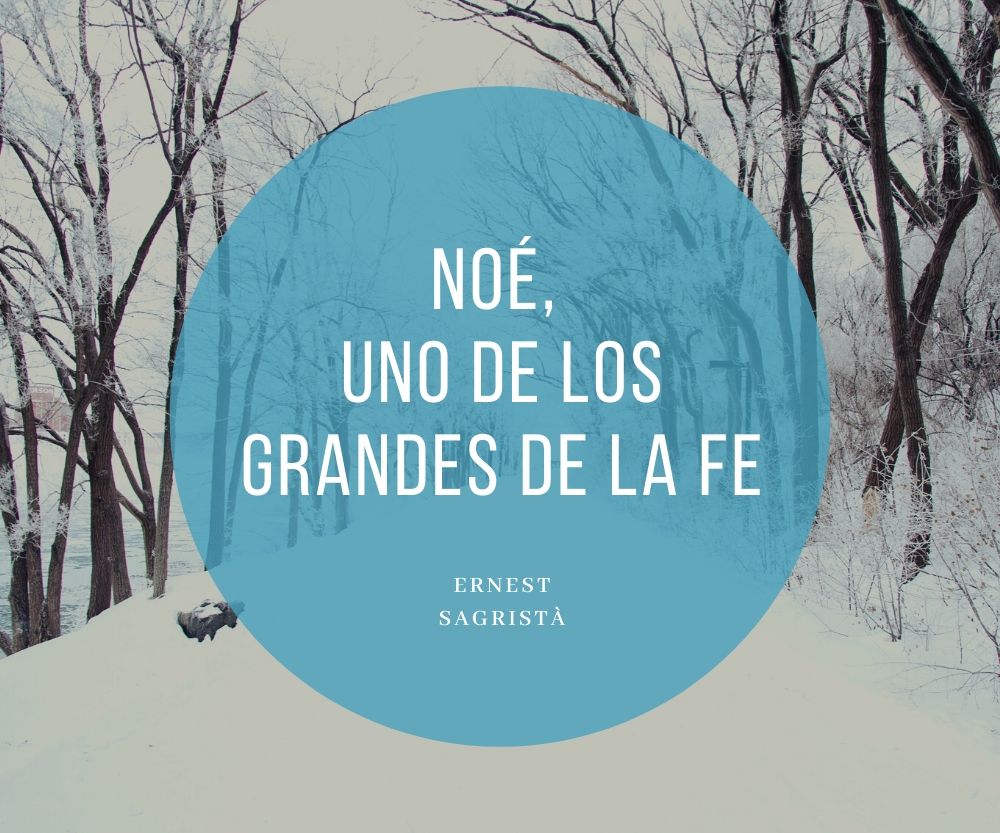 Noé, uno de los grandes de la fe