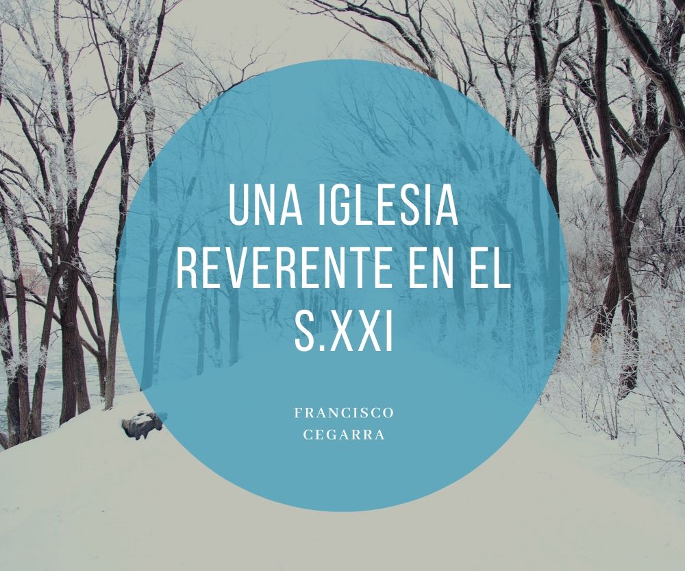 Una iglesia reverente en el s.XXI