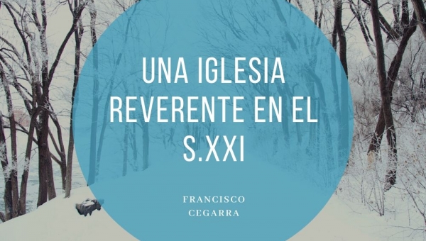 Una iglesia reverente en el s.XXI