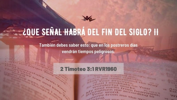 ¿Que señal habrá del final del siglo? II