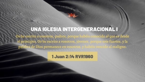 Una iglesia intergeneracional I