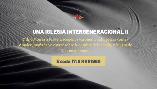 Una iglesia intergeneracional II