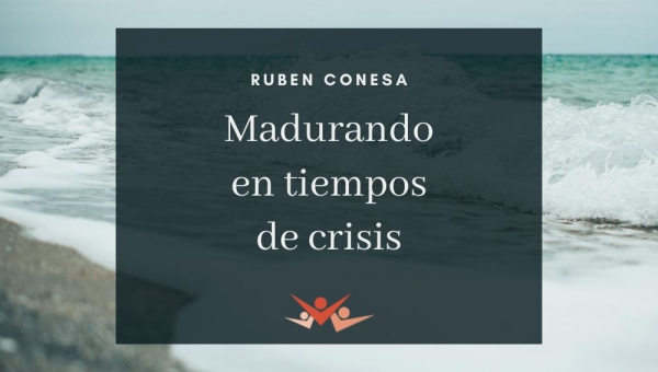 Madurando en tiempos de crisis