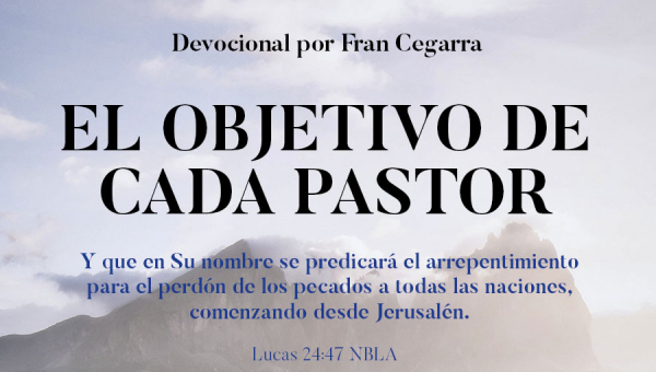 El Objetivo de cada Pastor