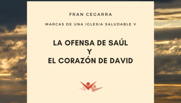 La ofensa de Saúl y el corazón de David