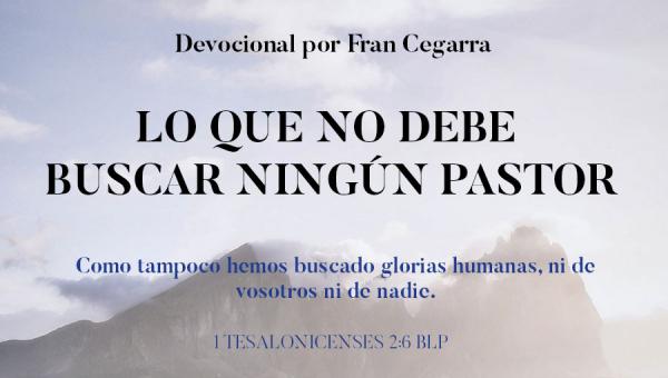 LO QUE NO DEBE BUSCAR NINGÚN PASTOR