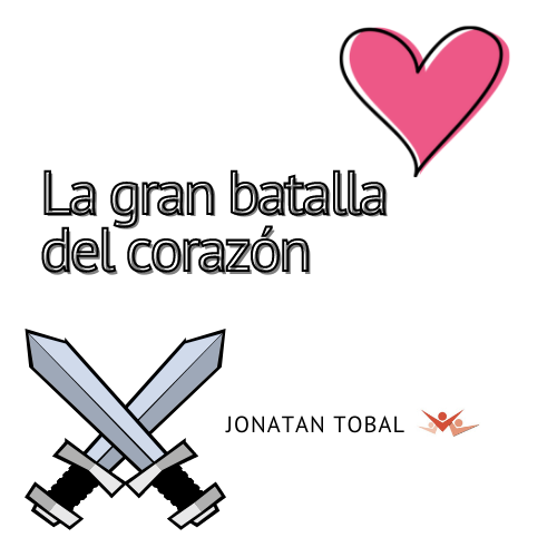 La Gran Batalla Del Corazón