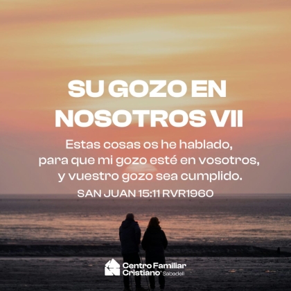 SU GOZO EN NOSOTROS VII