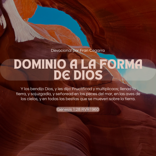 DOMINIO A LA FORMA DE DIOS