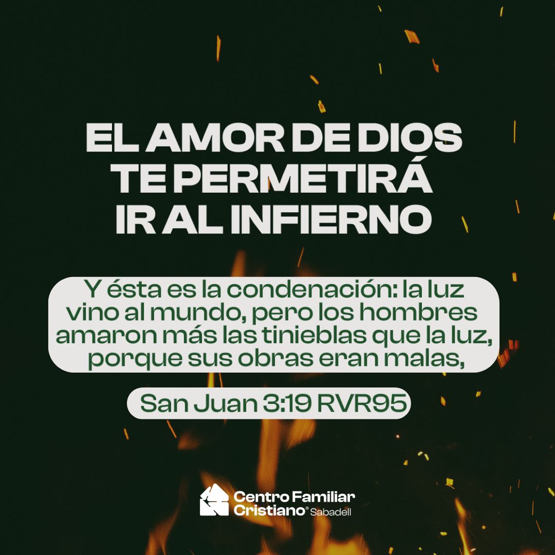 EL AMOR DE DIOS TE PERMITIRÁ IR AL INFIERNO