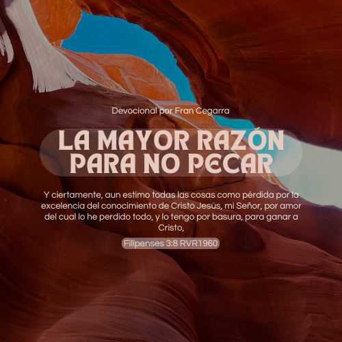 LA MAYOR RAZÓN PARA NO PECAR